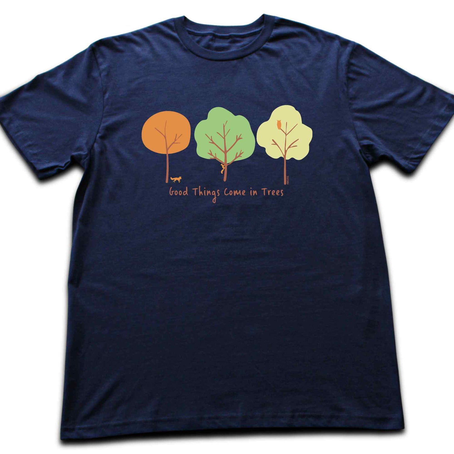 Good Things Come In Trees T-shirt