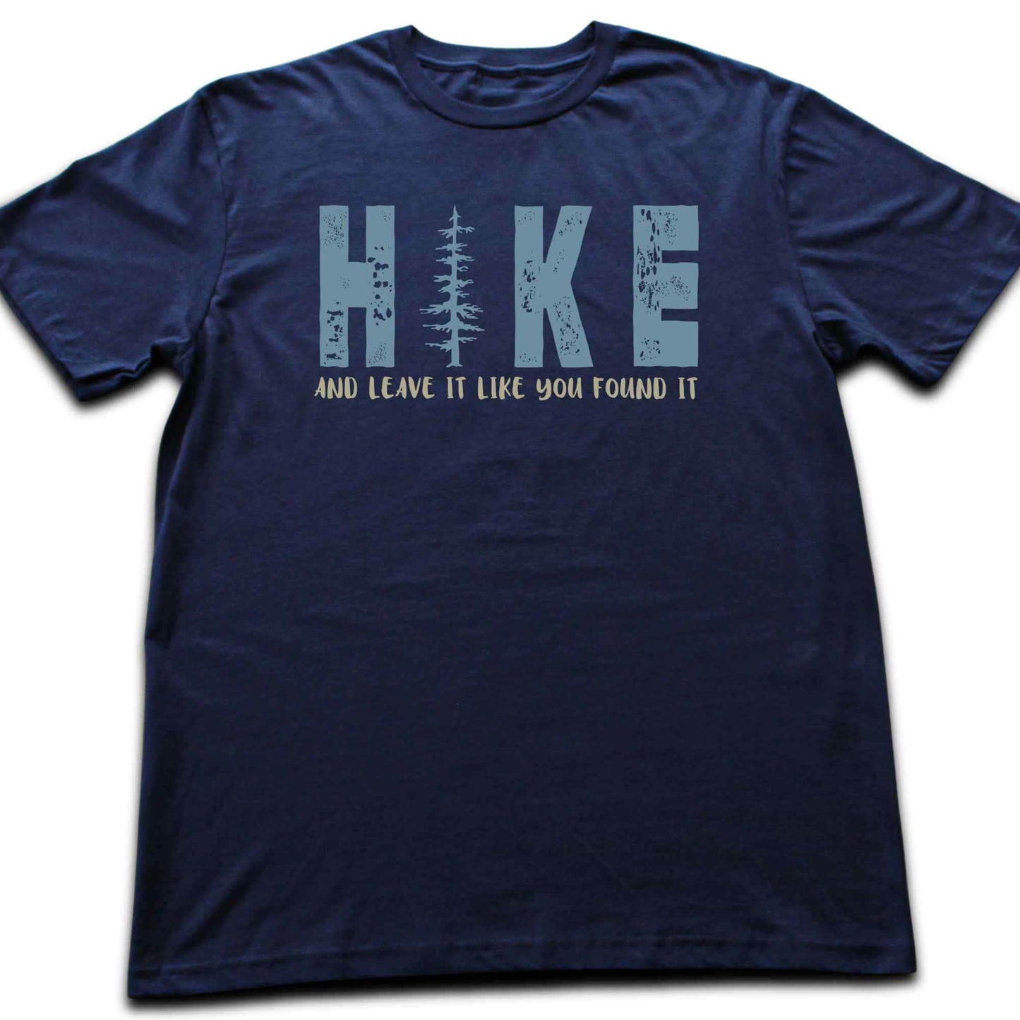 Hike And Leave It Like You Found It T-shirt