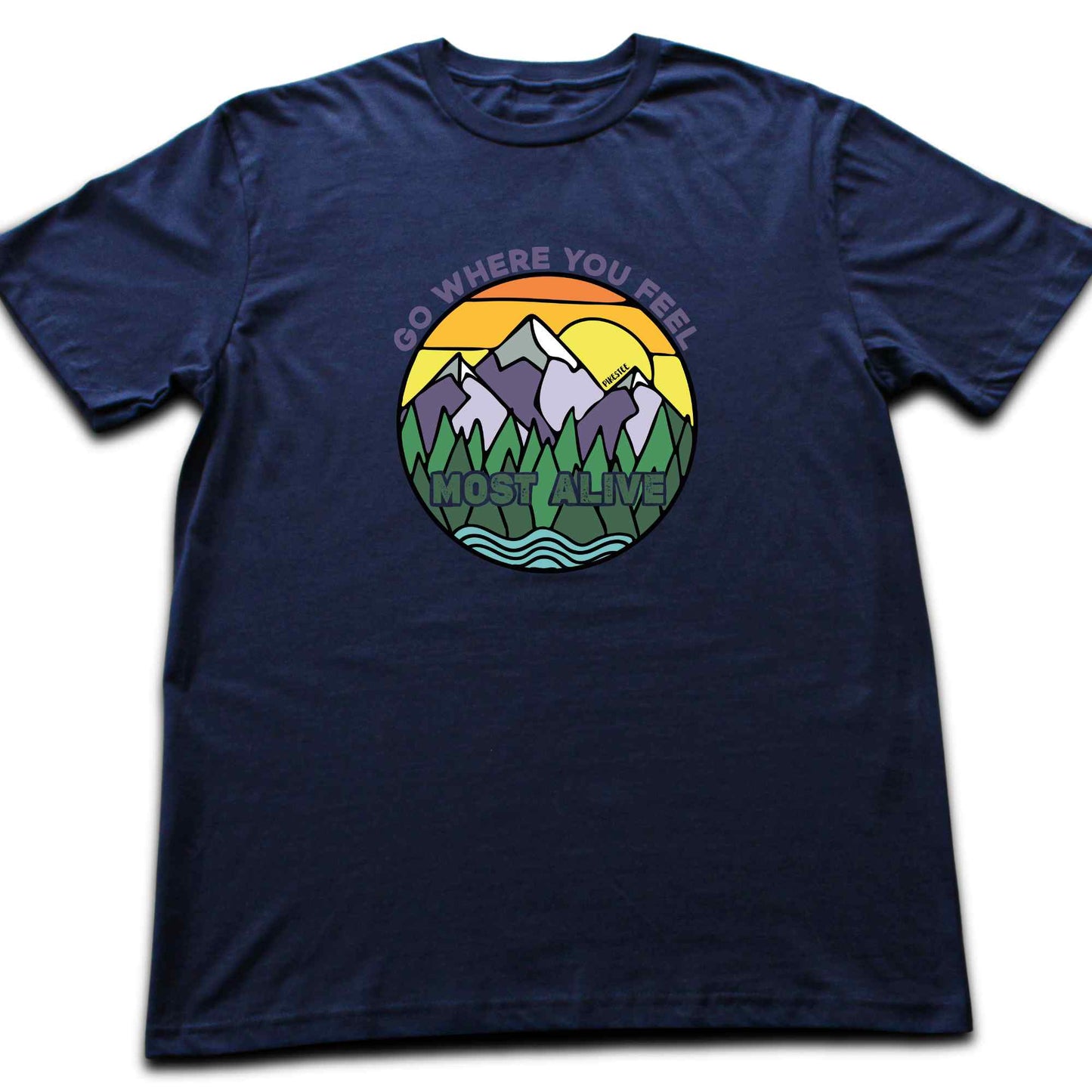 Go Where You Feel Alive T-shirt