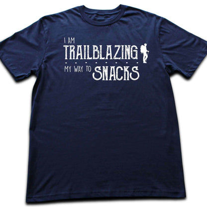 I AM Trablazing For Snacks T-shirt