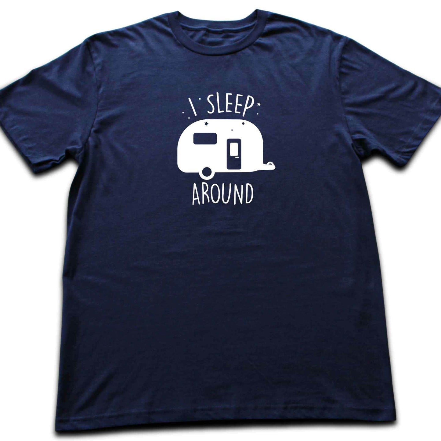 I Sleep Around T-shirt
