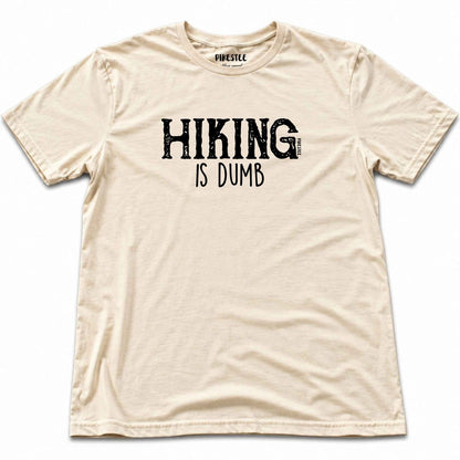 Hiking Is Dumb T-shirt - Natural