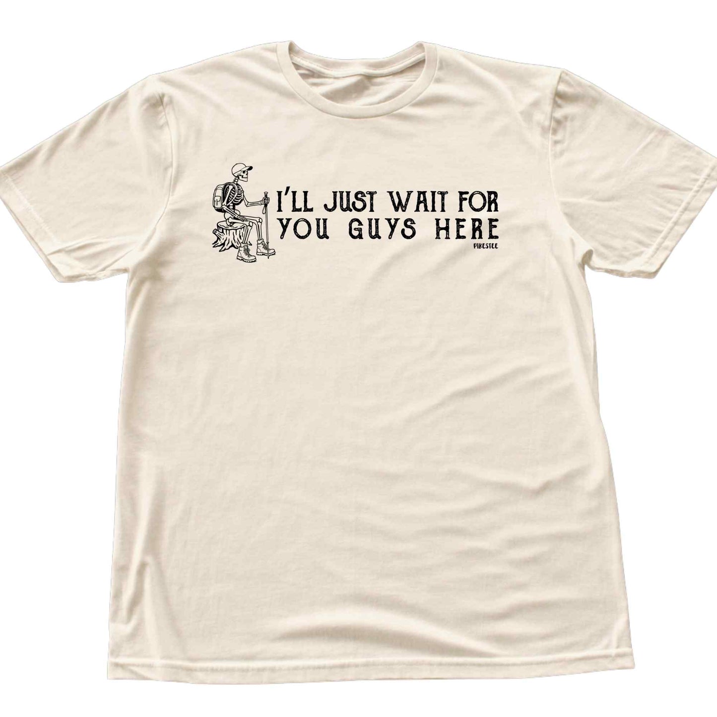 I'll Just Wait T-shirt