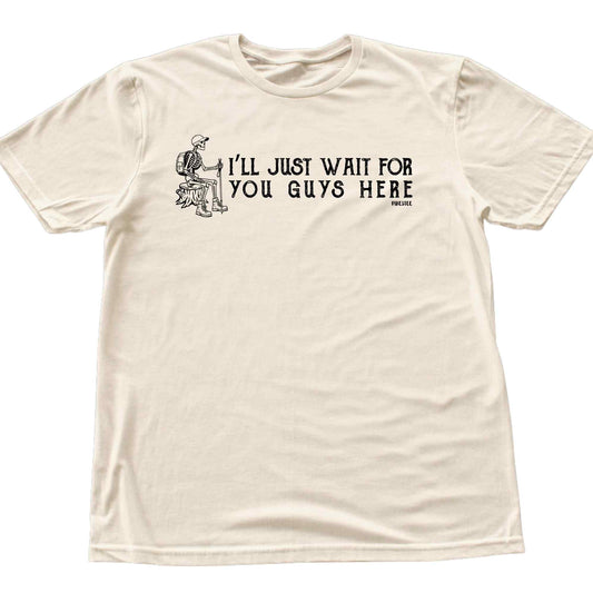 I'll Just Wait T-shirt