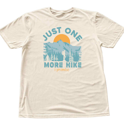 Just One More Hike T-shirt
