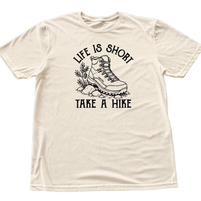 Life Is Short, Take A Hike T-shirt