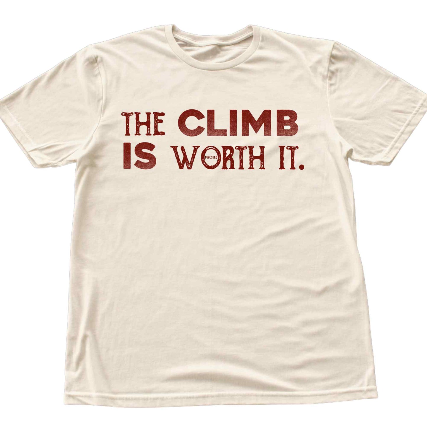 The Climb Is Worth it T-shirt