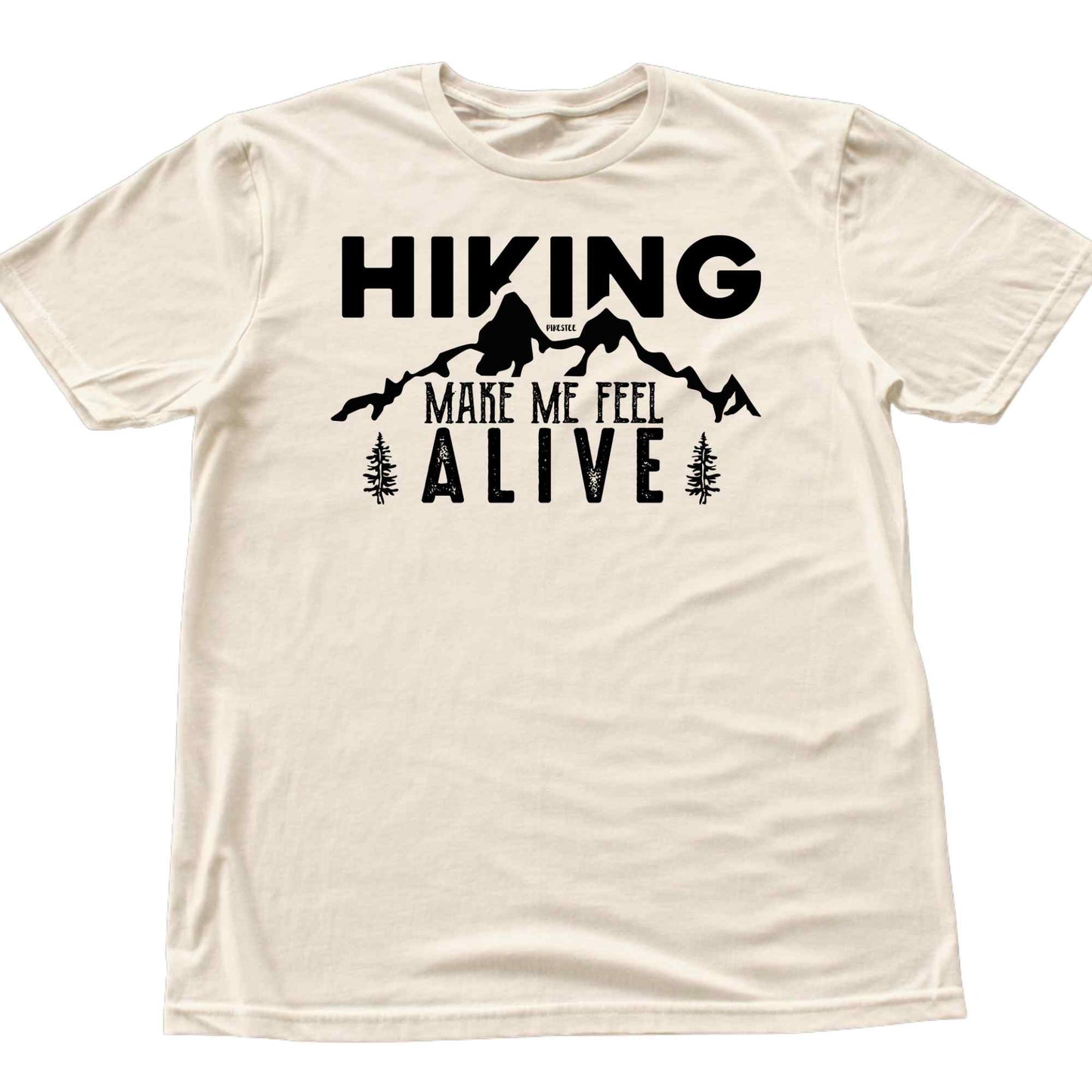 Hiking Make me Feel Alive T-shirt