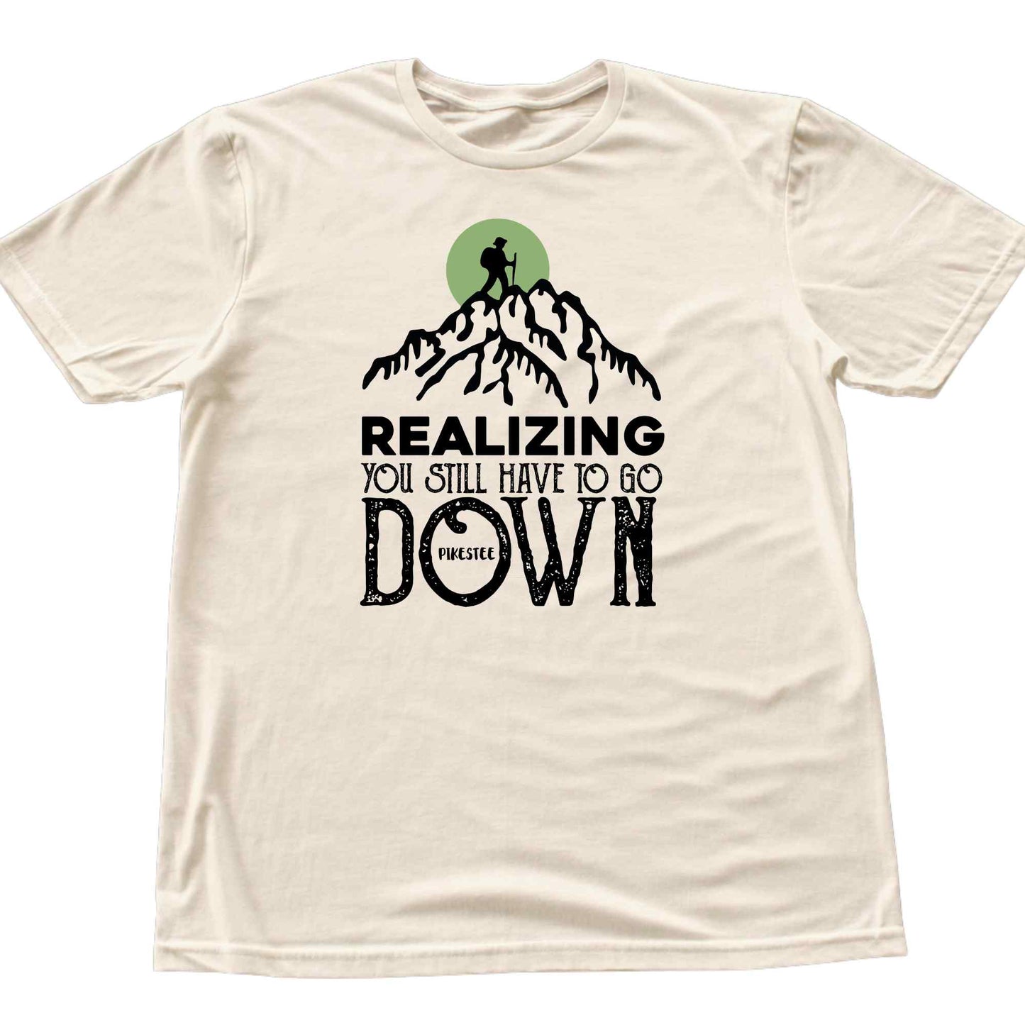 You Still Have To Go Down T-shirt