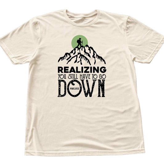 You Still Have To Go Down T-shirt