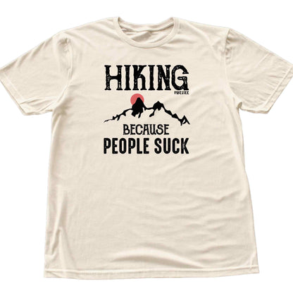Hiking Because People Suck T-shirt