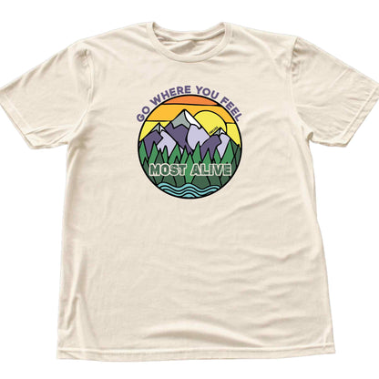 Go Where You Feel Alive T-shirt