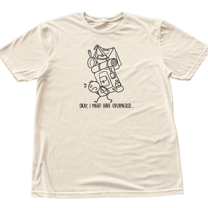 Okay, I might have Overpacked T-shirt