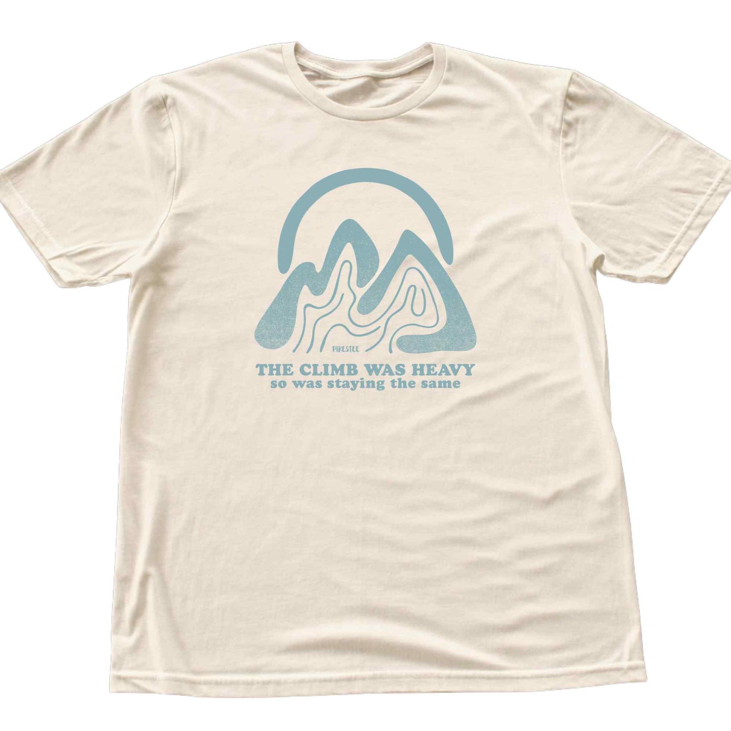 The Climb Was Heavy T-shirt