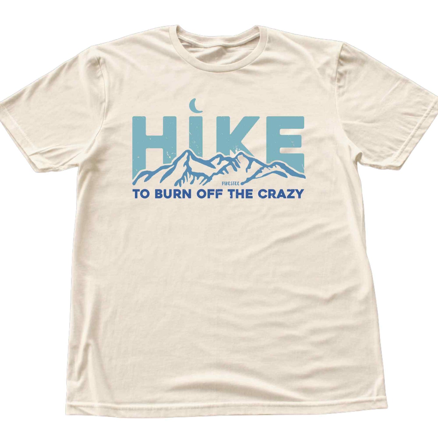 Hike To Burn Off The Crazy T-shirt