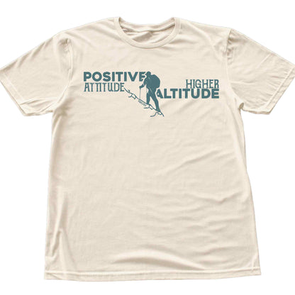 Positive Attidue, Higher Altitude T-shirt