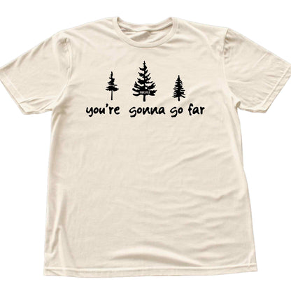 You're Gonna Go Far T-shirt