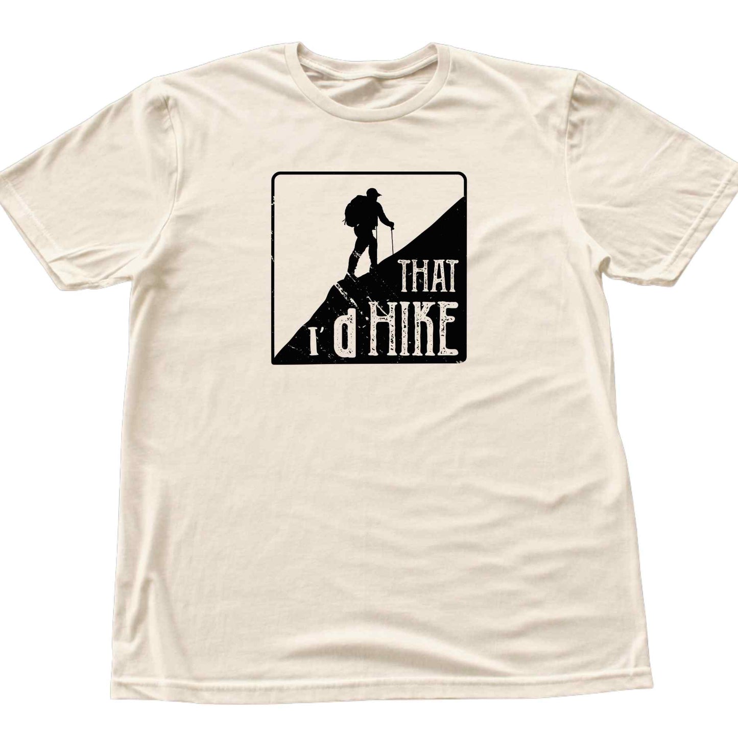 I'd Hike That T-shirt