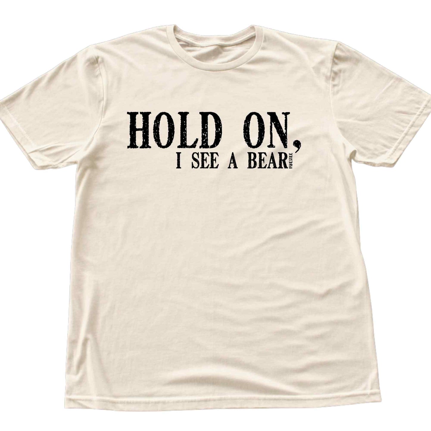 Hold on, I see A Bear T-shirt