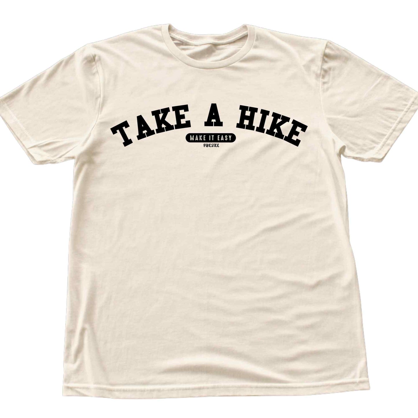 Take A Hike, Make it Easy T-shirt