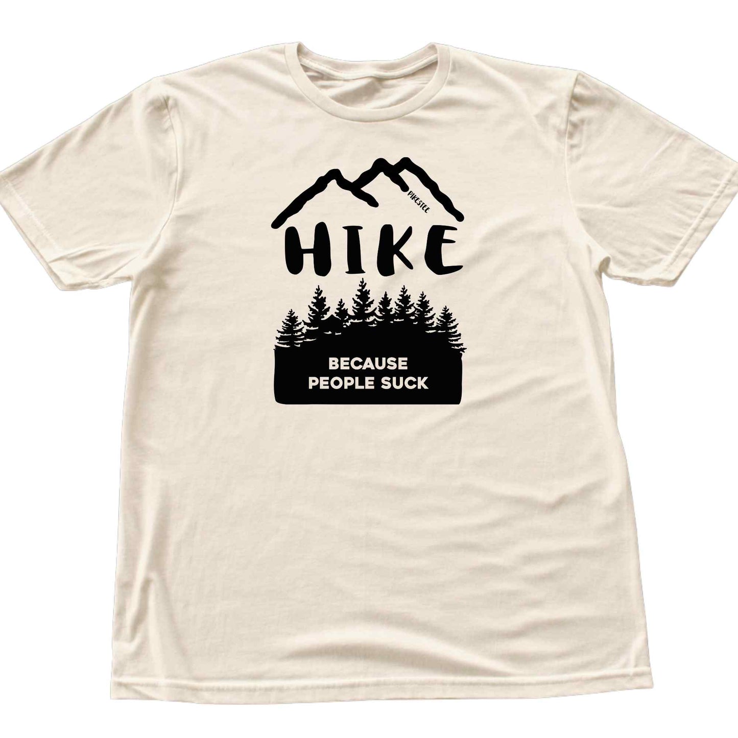 Hike Because People Suck T-shirt