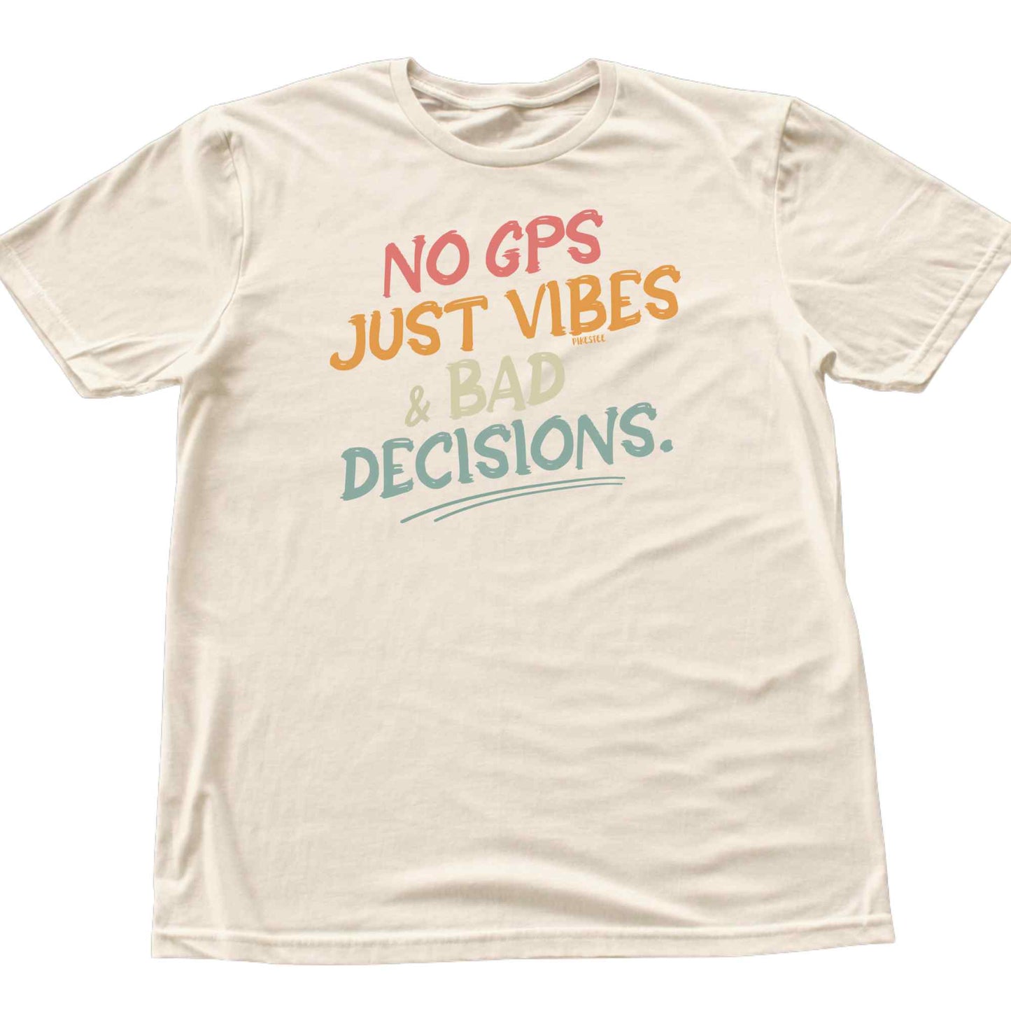 No Gps, Just Vibes T-shirt
