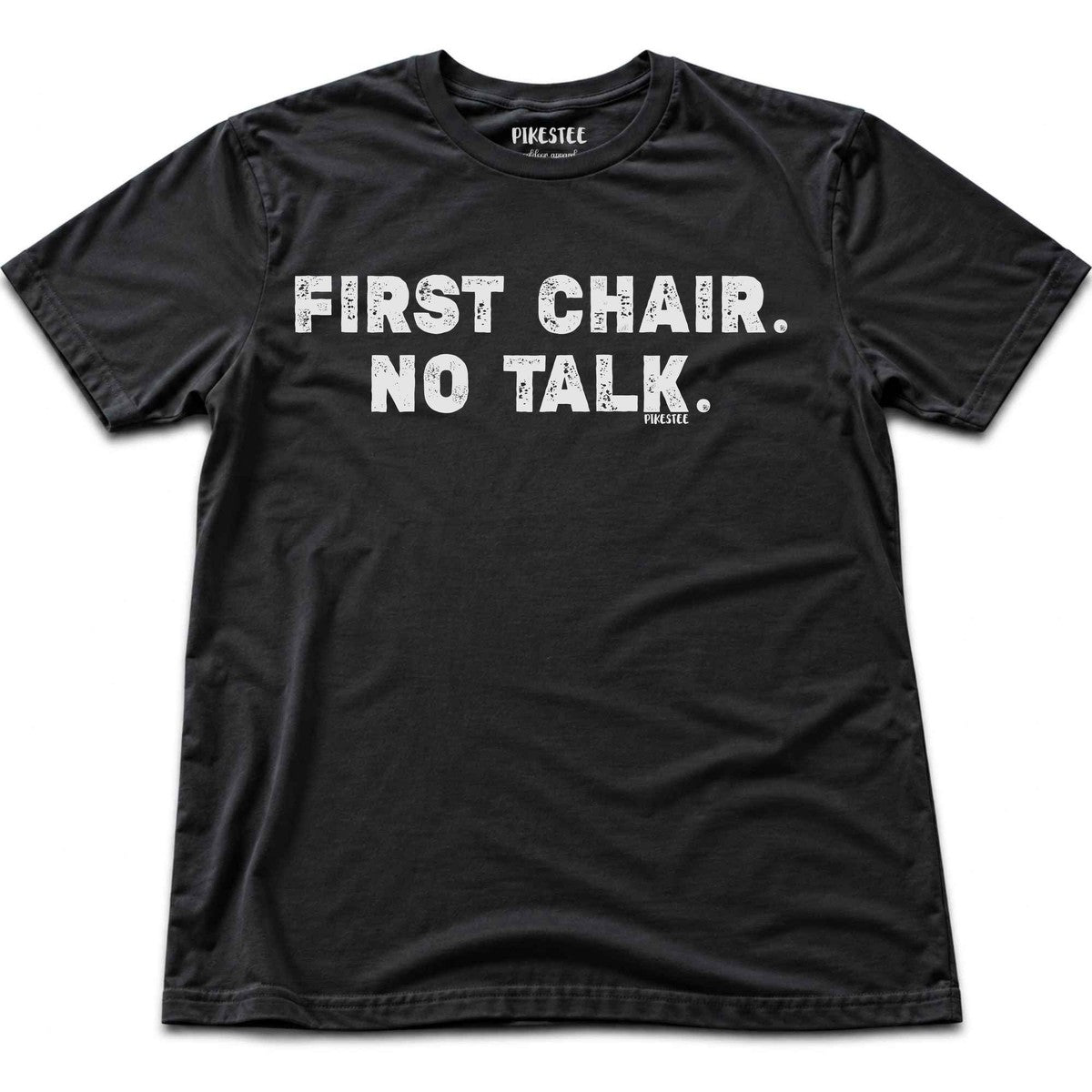 First Chair No Talk T-shirt - Black