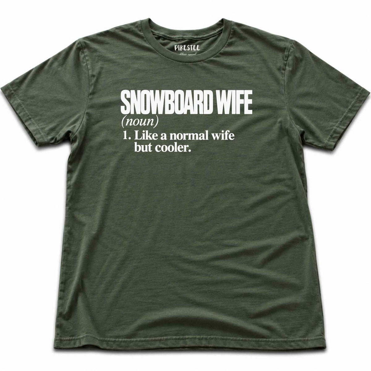 Snowboard Wife T-shirt - Military Green