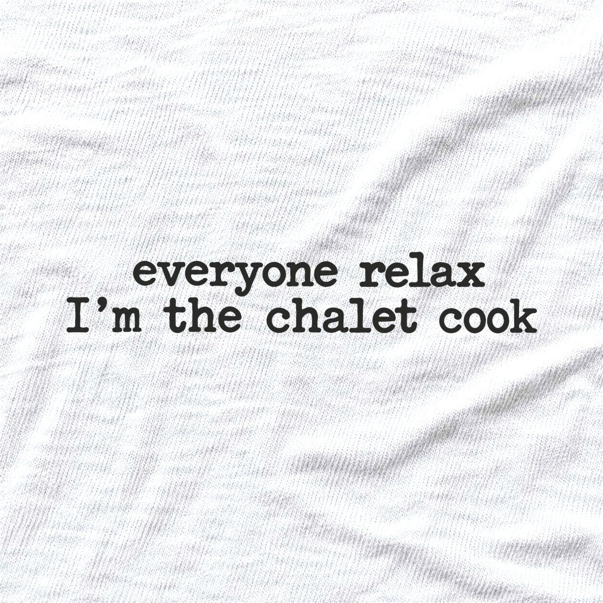 Everyone Relax Cook T-shirt - White - hero