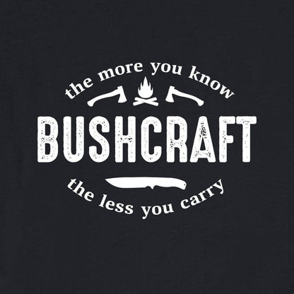Bushcraft The More You Know T-shirt