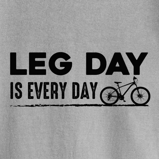 Leg Day Is Every Day T-shirt