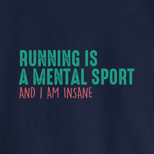Running Is A Mental Sport T-shirt