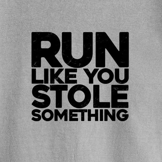 Run Like You Stole Something T-shirt