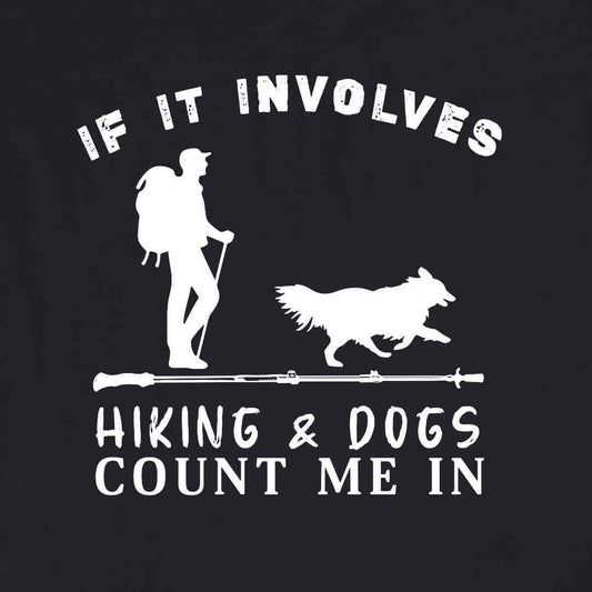 If It Involves Hiking And Dog (man) T-shirt