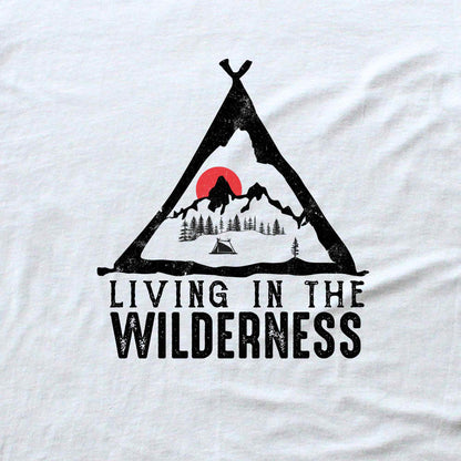 Living In The Wilderness T-shirt