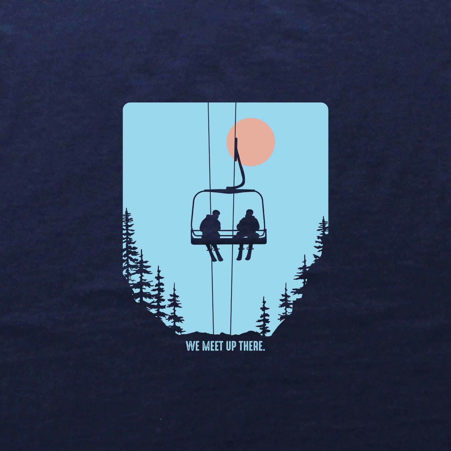We Meet Up There Ski T-shirt