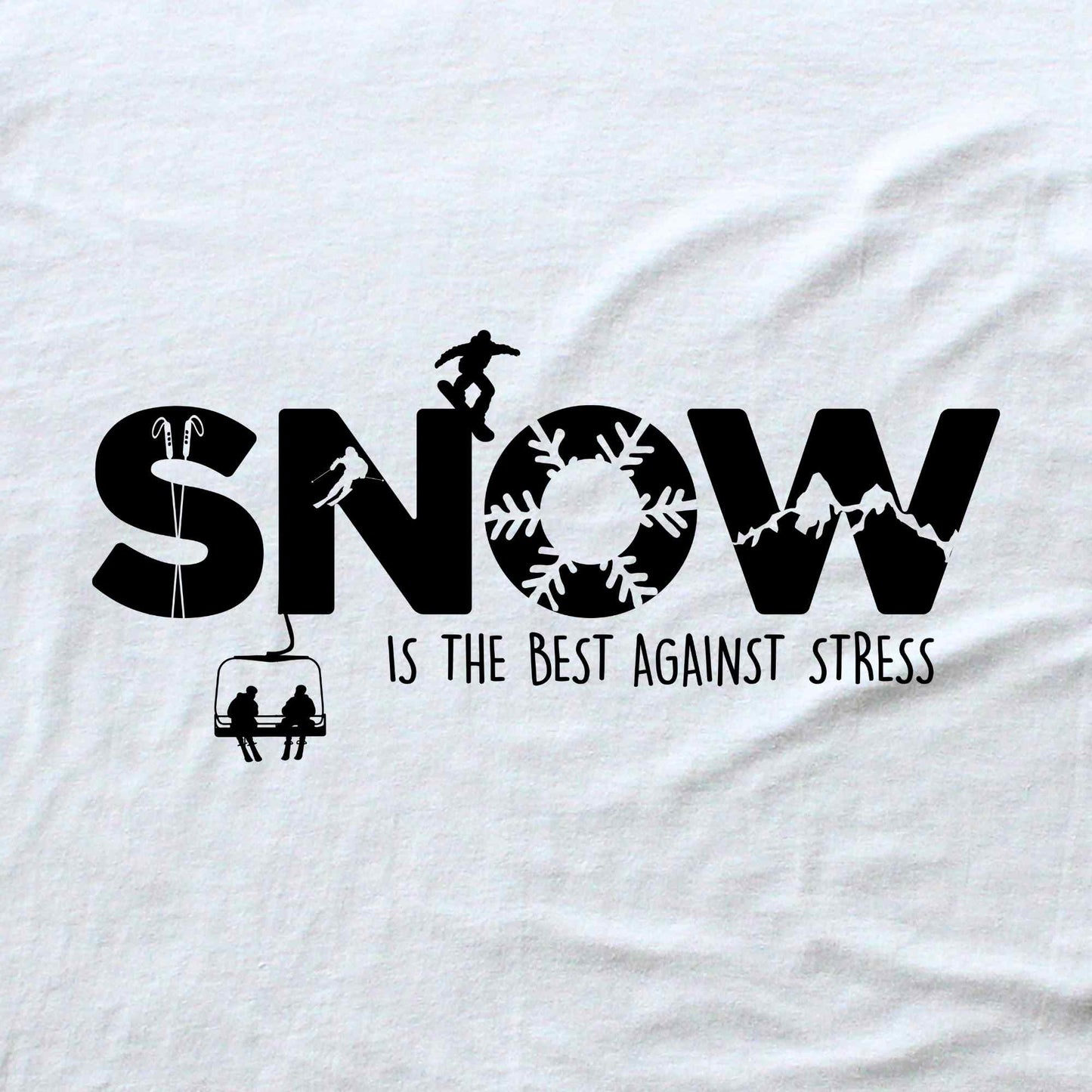 Snow Is the best Against Stress T-shirt