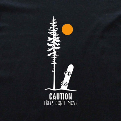 Caution Tress Don't Move Snowboard T-shirt