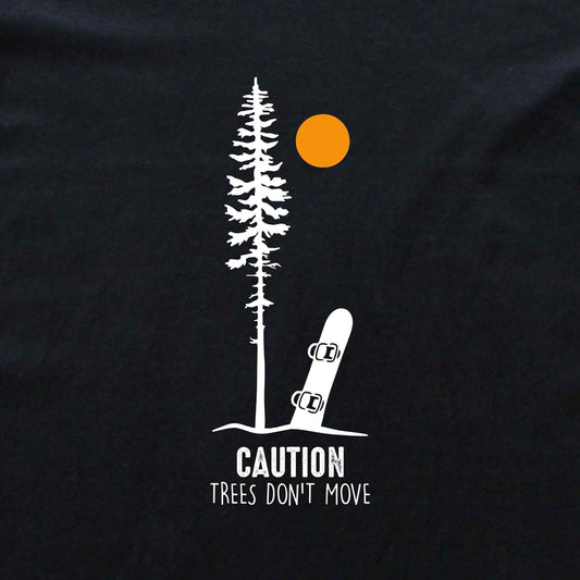 Caution Tress Don't Move Snowboard T-shirt