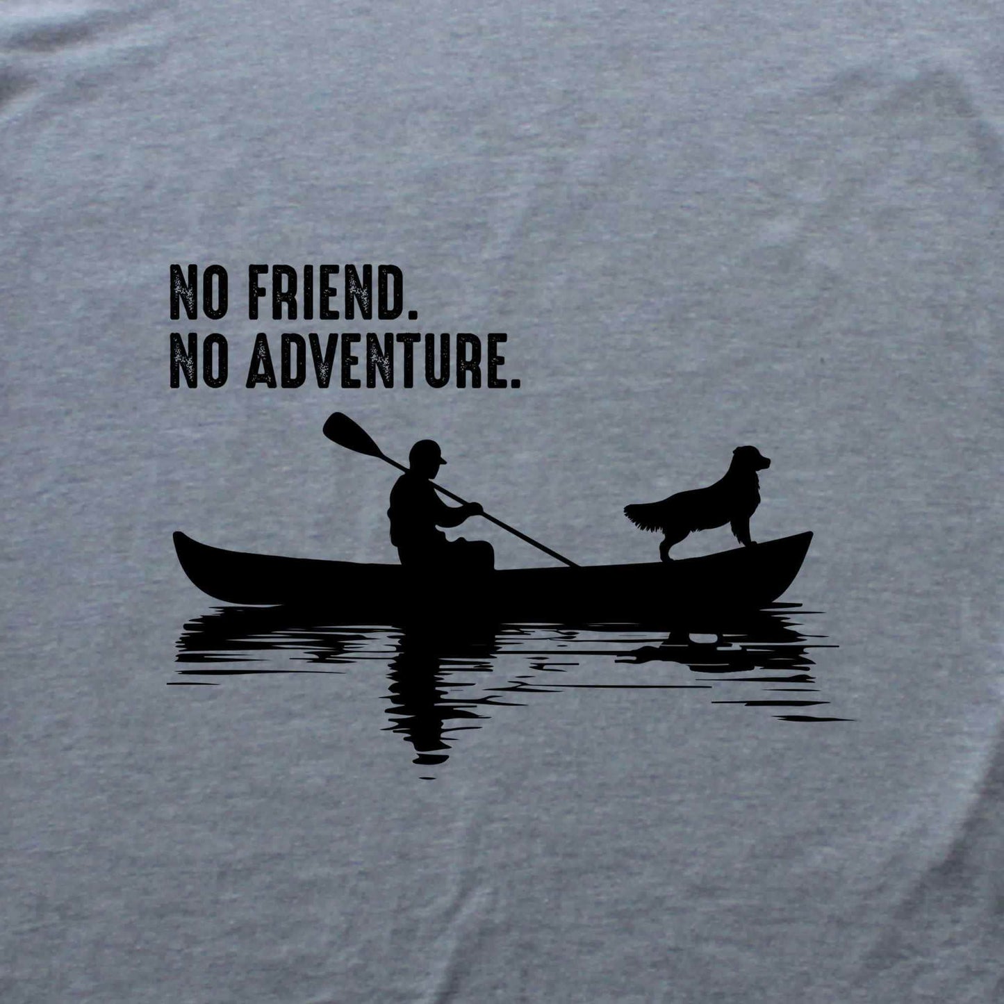 No Friend, No Adventure T-shirt