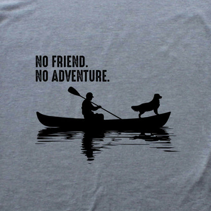 No Friend, No Adventure T-shirt