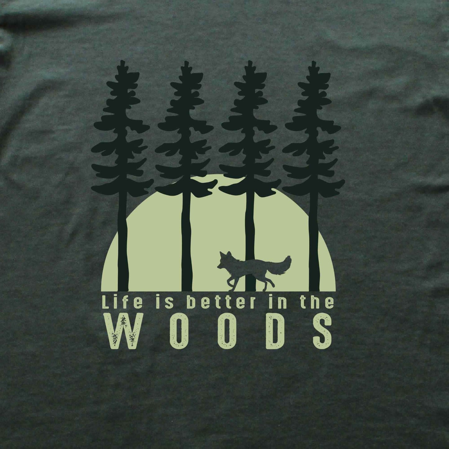 Life is Better in The Woods T-shirt