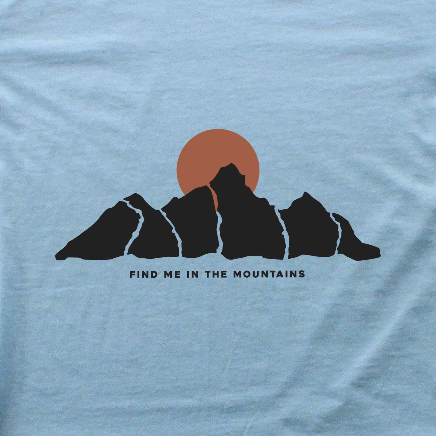 Find Me In The Mountains T-shirt