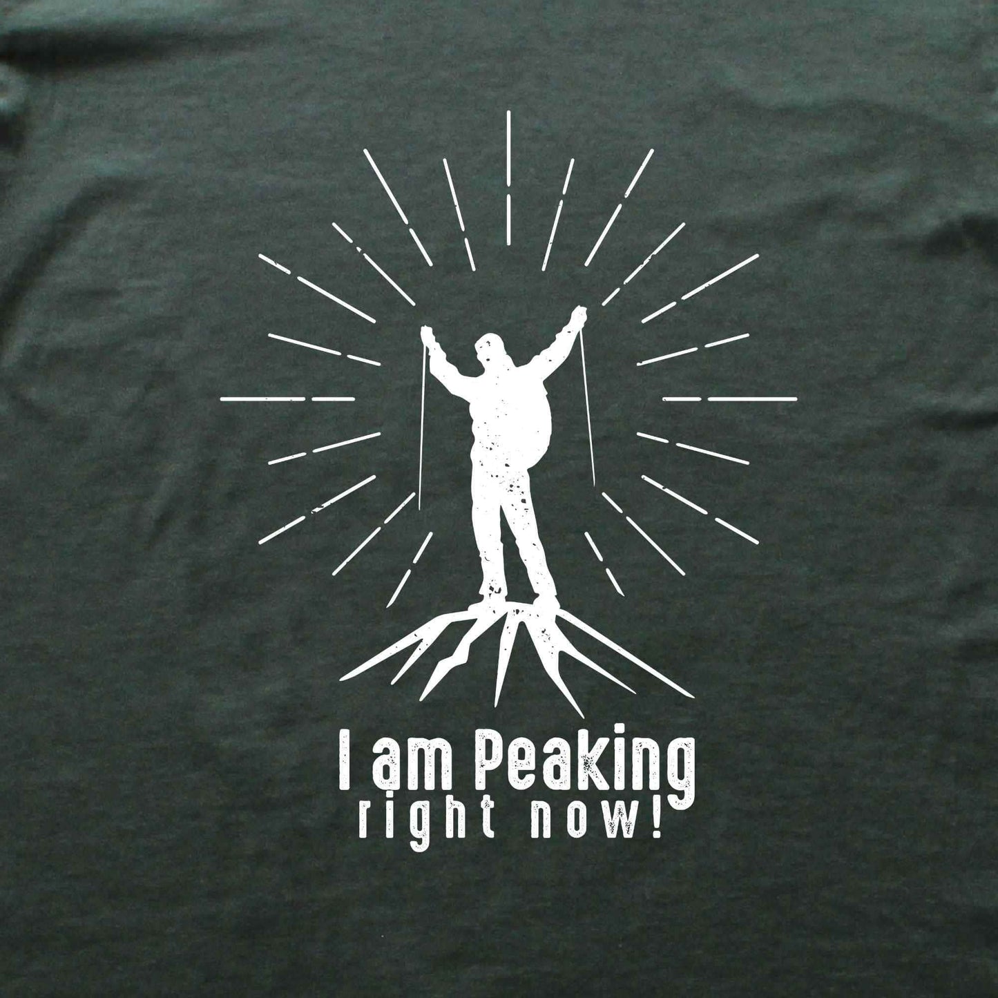 I am Peaking! T-shirt