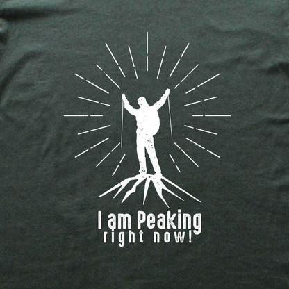 I am Peaking! T-shirt
