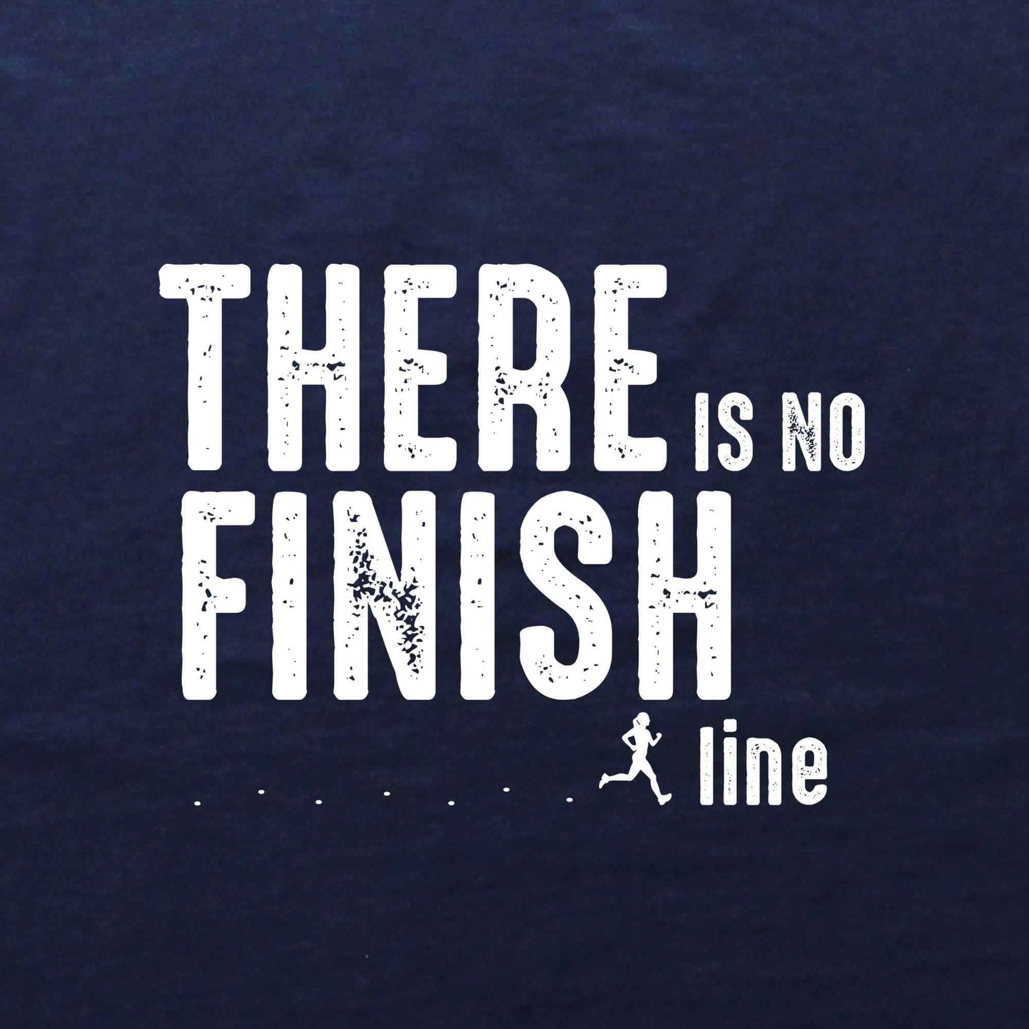 There is No Finish Line T-shirt