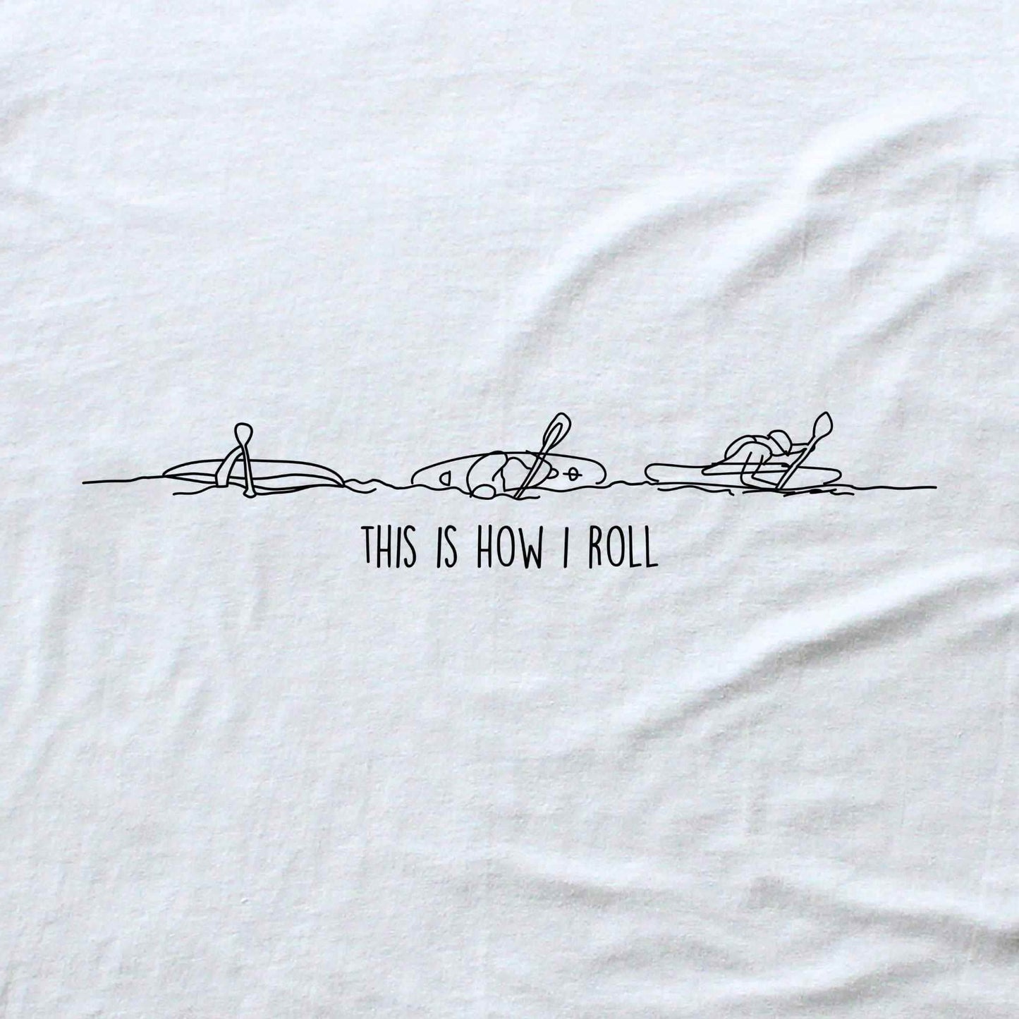 This Is How I Roll Kayak T-shirt