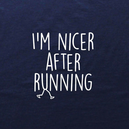 I'm Nicer After Running T-shirt