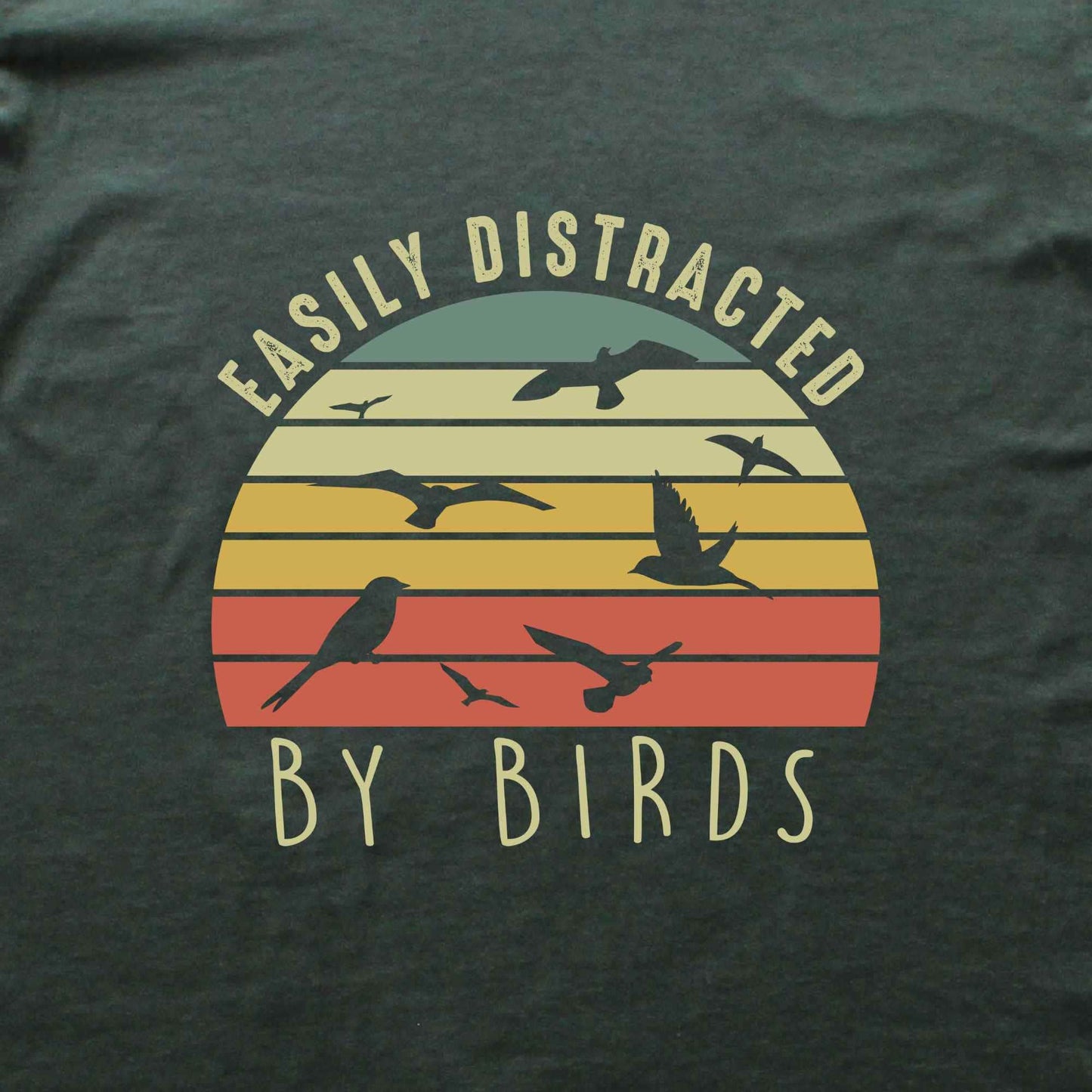 Easily Distracted By Birds Colors T-shirt
