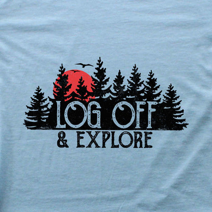 Log Off And Explore T-shirt
